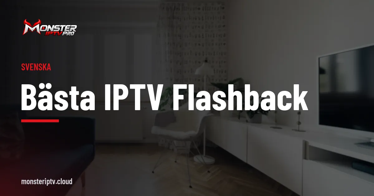 Banner med texten bästa IPTV Flashback över ett ljust vardagsrum