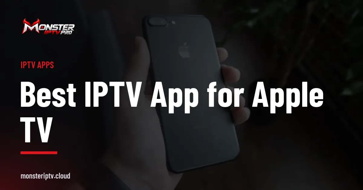 Best IPTV app for Apple TV banner over a black smartphone on a desk