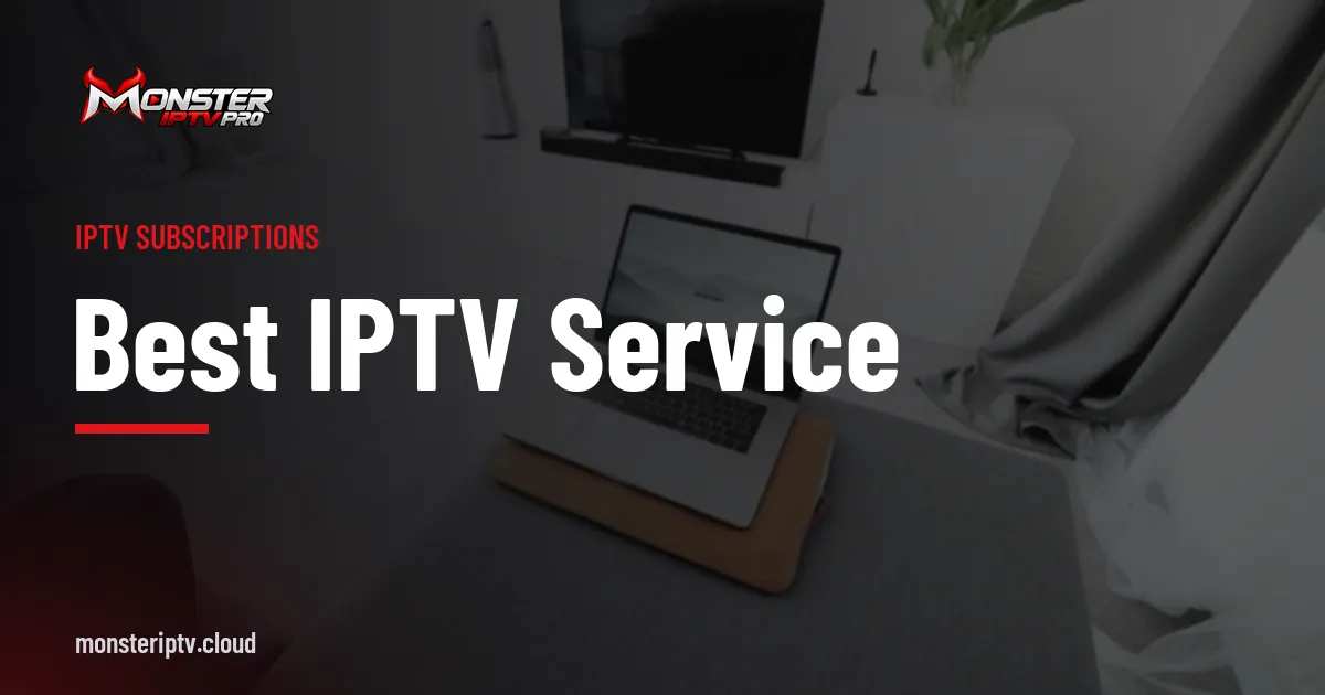 Best IPTV Service banner over a bright living room with a TV and laptop