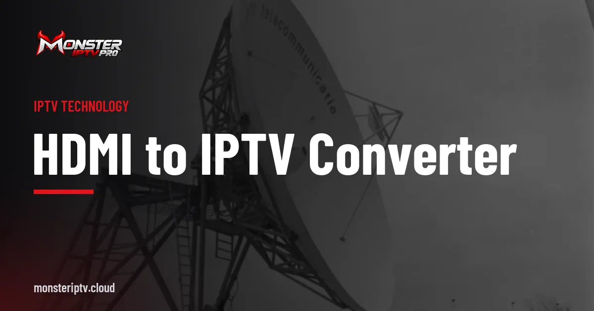 HDMI to IPTV Converter banner over a large satellite dish at a teleport