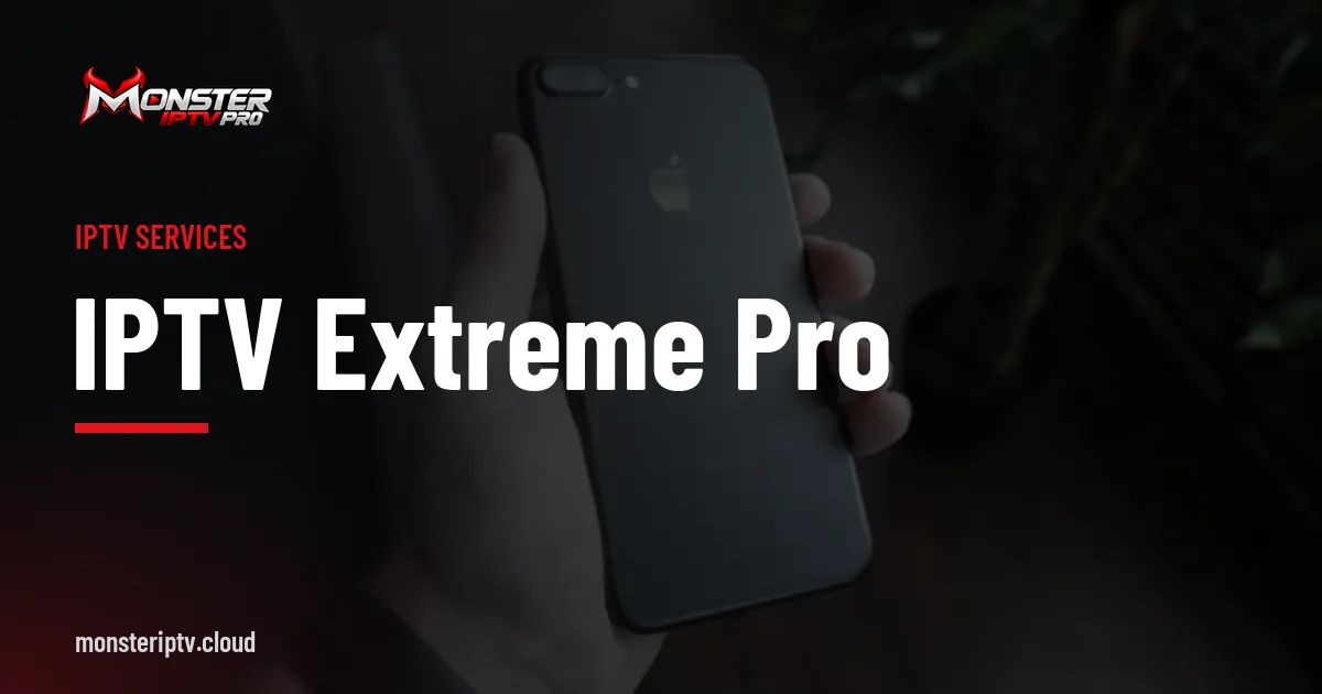 IPTV Extreme Pro banner over a black smartphone on a desk