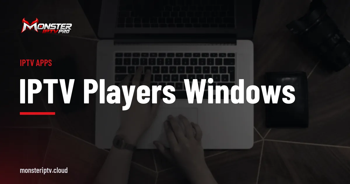 IPTV players Windows banner over hands typing on a laptop