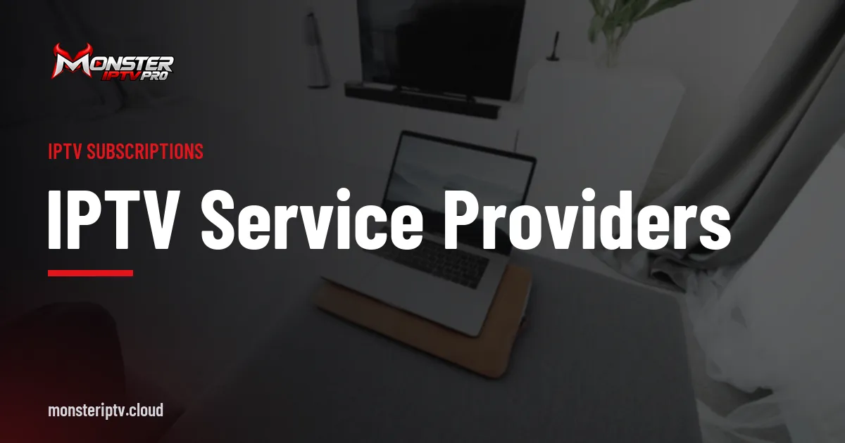 IPTV Service Providers banner over a bright living room with a TV and laptop