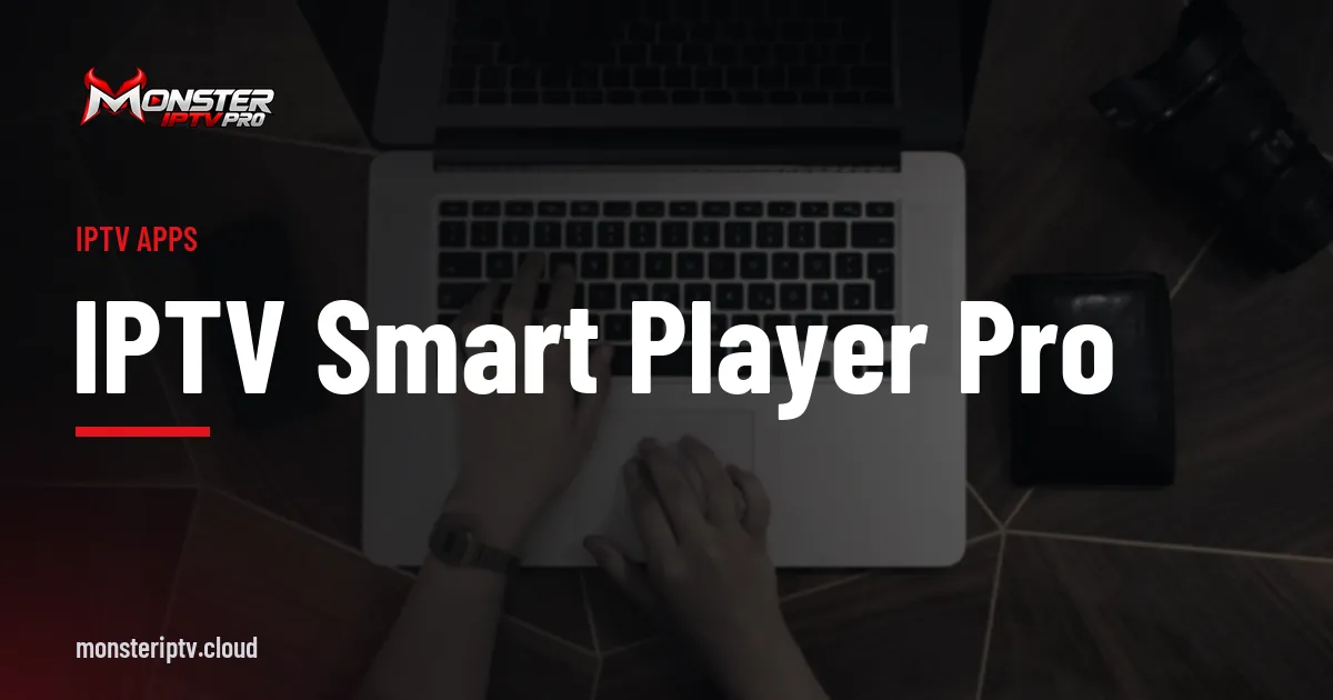 IPTV Smart Player Pro banner over hands typing on a laptop keyboard