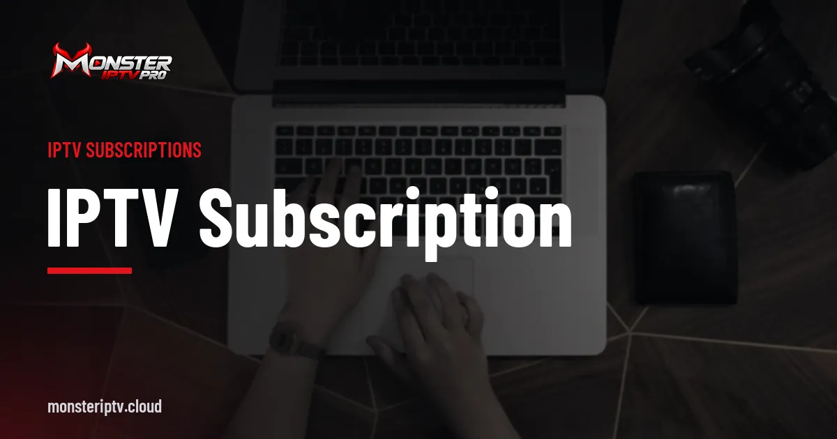 IPTV Subscription banner over hands typing on a laptop keyboard