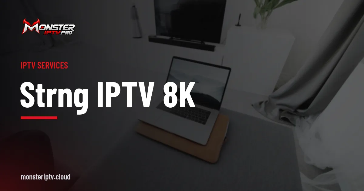 strng iptv 8k banner over a living room with a television