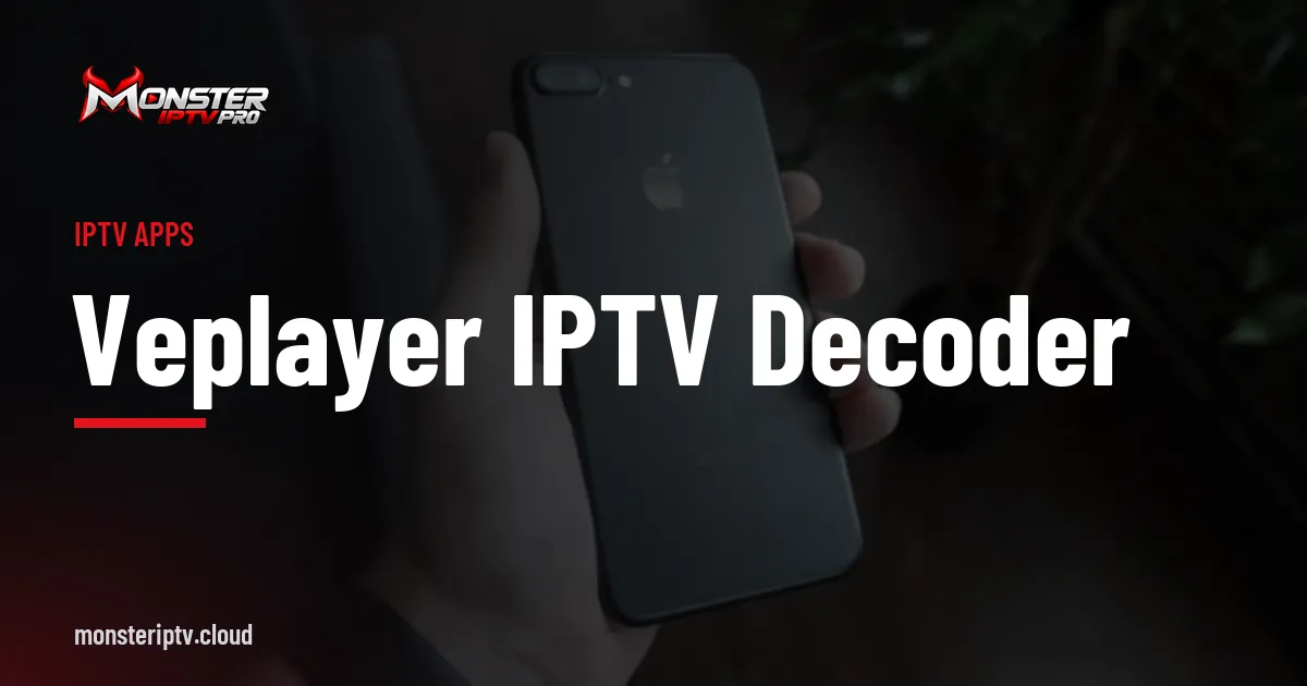 VePlayer IPTV Decoder banner over a black smartphone held in a hand
