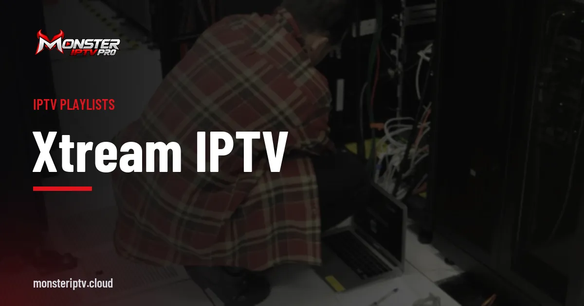 Xtream IPTV banner over a technician working at a server rack in a data centre